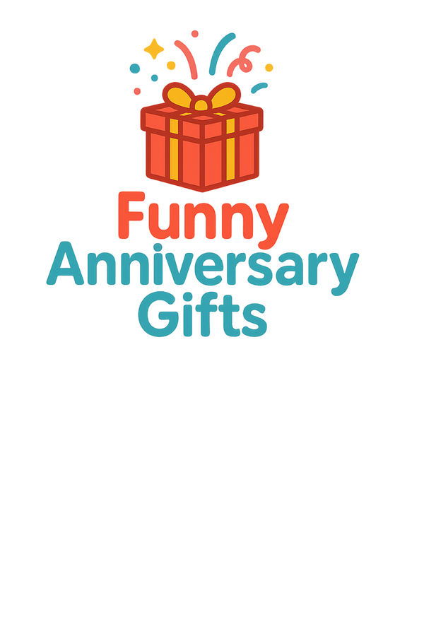 Funny Anniversary Gifts